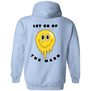 Let Go Of The Mask Hoodie