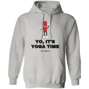 Yo, It's Yoga Time Hoodie