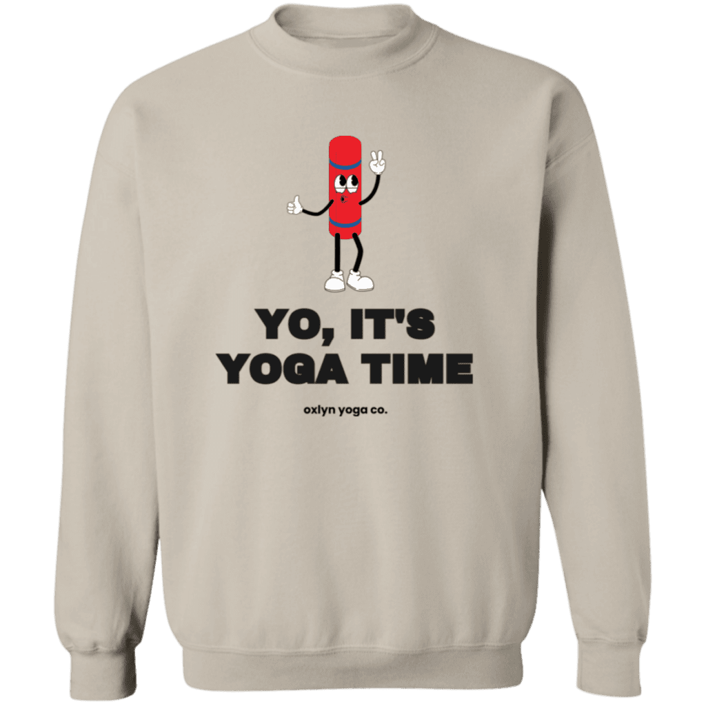 Yo, It's Yoga Time Sweatshirt